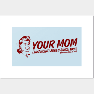 Your Mom - Enhancing Jokes Posters and Art